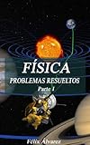 Image de FÍSICA. PROBLEMAS RESUELTOS. Parte I