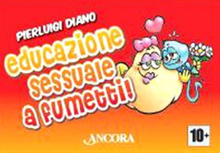 Educazione sessuale a fumetti. Ediz. illustrata