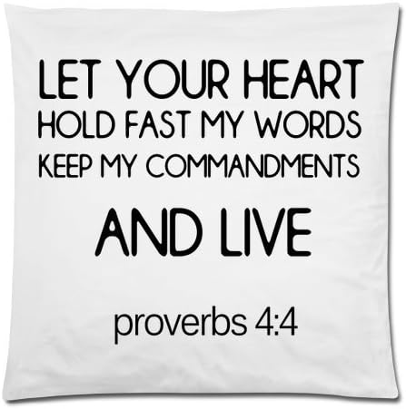 Bible Verse-LET YOUR HEART HOLD FAST MY WORDS KEEP MY COMMANDMENTS AND LIVE proverbs 4:4 Throw Pillow Case Cushion Cover 18x18 Inch - Twin Sides Printing