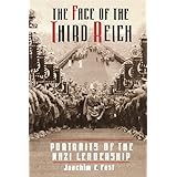 The Face Of The Third Reich: Portraits Of The Nazi Leadership