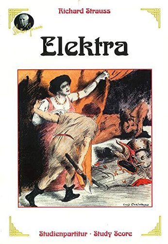 Download Elektra: Tragödie in einem Aufzug von Hugo von Hofmannsthal. op. 58. Studienpartitur. (Richard Strauss - Sämtliche Bühnenwerke) Download Elektra: Tragödie in einem Aufzug von Hugo von Hofmannsthal. op. 58. Studienpartitur. (Richard Strauss - Sämtliche Bühnenwerke)