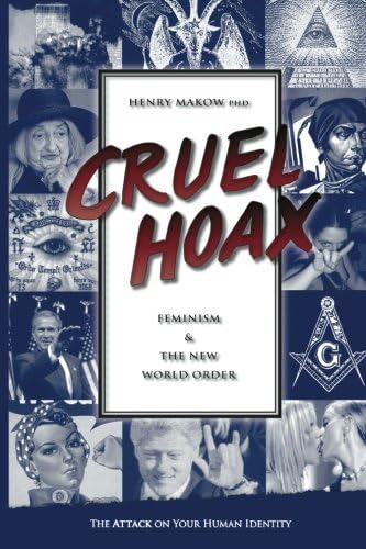 Cruel Hoax: Feminism & the New World Order