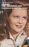 Image de Frauen für Deutschland. Filmidole im Dritten Reich: Filmidole des Drittes Reichs