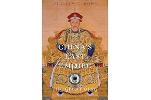 China's Last Empire (History of Imperial China): The Great Qing: 6