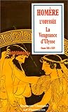 L'ODYSSEE. La vengeance d'Ulysse, chants 13 à 24