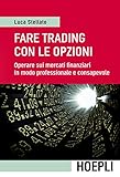 Image de Fare trading con le opzioni: Operare sui mercati finanziari in modo professionale e consap