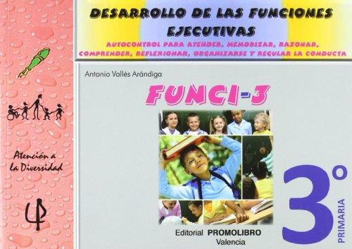 FUNCI 3 DESARROLLO FUNCIONES EJECUTIVAS 3ºEP (Atencion A La Diversidad)