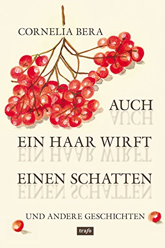 Preisvergleich Produktbild Auch ein Haar wirft einen Schatten und andere Geschichten