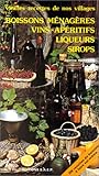 Boissons ménagères, Vins, Apéritifs, Liqueurs, Sirops