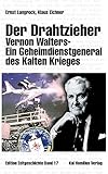 Image de Der Drahtzieher. Vernon Walters - ein Geheimdienstgeneral des Kalten Krieges (Edition Zeit