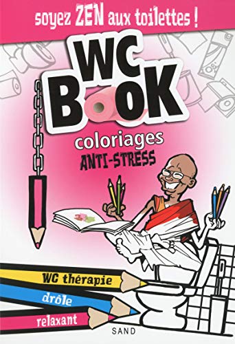 Download WC BOOK : coloriages anti-stress - Soyez Zen aux toilettes ! Download WC BOOK : coloriages anti-stress - Soyez Zen aux toilettes !