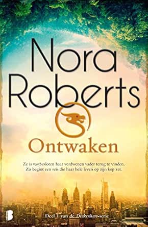 Ontwaken Ze Is Vastbesloten Haar Verdwenen Vader Terug Te Vinden Zo Begint Een Reis Die Haar Hele Leven Op Zijn Kop Zet Drakenhart Book 1 Dutch Edition Ebook Roberts Nora Robroch Harmien