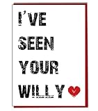 I've Seen Your Willy - Rude/Funny Card - Birthday - Valentines - Anniversary