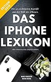 Das iPhone Lexikon - Edition 2019: Die 50 wichtigsten Begriffe - Alles Wissenswerte kompakt erklärt by Marc Forester, David Otura