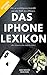 Das iPhone Lexikon - Edition 2019: Die 50 wichtigsten Begriffe - Alles Wissenswerte kompakt erklärt by Marc Forester, David Otura
