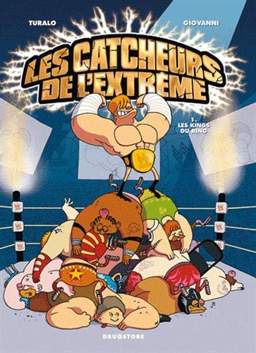 Télécharger Les Catcheurs de l'extrême - Tome 01: les Kings du ring PDF