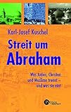 Image de Streit um Abraham: Was Juden, Christen und Muslime trennt - und was sie eint (Patmos Paperback)