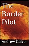 Image de The Border Pilot (English Edition)