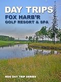 Image de Day Trips Fox Harb'r Golf Resort & Spa (NOG Day Trip Series Book 1) (English Edition)