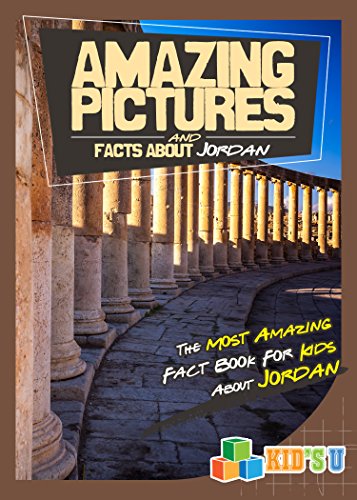 Amazing Pictures and Facts About Jordan: The Most Amazing Fact Book for Kids About Jordan (English Edition)