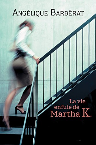 La vie enfuie de Martha K.