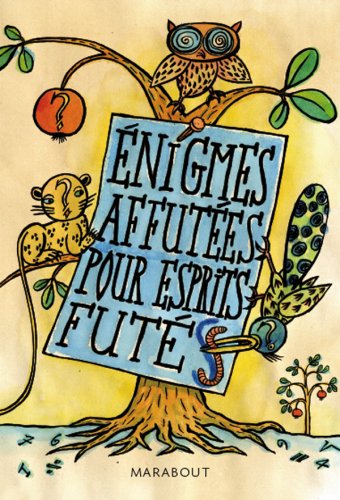 couverture de : Enigmes affut&eacute;es pour esprits fut&eacute;s