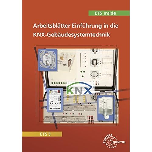Einführung in die KNX-Gebäudesystemtechnik ETS5/ETS_Inside: Arbeitsblätter