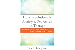 Holistic Solutions for Anxiety & Depression in Therapy: Combining Natural Remedies With Conventional Care