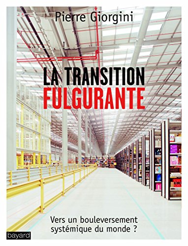 Télécharger La transition fulgurante : Vers un bouleversement systémique du monde ? PDF Fichier Télécharger La transition fulgurante : Vers un bouleversement systémique du monde ? PDF Fichier