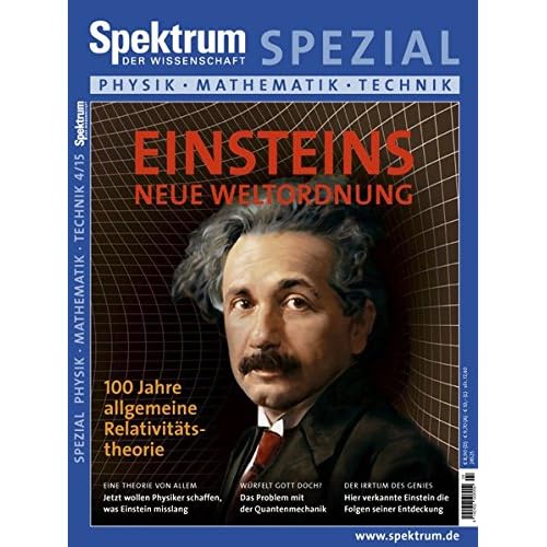 Einsteins neue Weltordnung: 100 Jahre Allgemeine Relativitätstheorie (Spektrum Spezial - Physik, Mathematik, Technik)