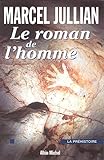 Image de LE ROMAN DE L'HOMME. La préhistoire