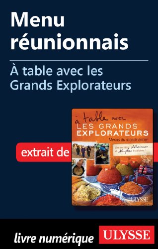 Menu réunionnais - A table avec les Grands Explorateurs francais Menu réunionnais - A table avec les Grands Explorateurs francais
