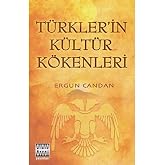T&uuml;rkler'in K&uuml;lt&uuml;r K&ouml;kenleri