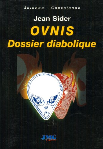 OVNIS : dossier diabolique : Désinformation, délires paranoïaques, crop-circles, hommes en noir et enlèvements OVNIS : dossier diabolique : Désinformation, délires paranoïaques, crop-circles, hommes en noir et enlèvements