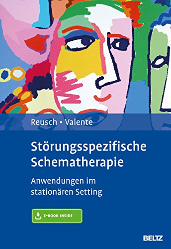 Download Störungsspezifische Schematherapie: Anwendungen im stationären Setting. Mit E-Book inside Download Störungsspezifische Schematherapie: Anwendungen im stationären Setting. Mit E-Book inside