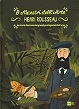Image de Henry Rousseau. La storia illustrata dei grandi pr