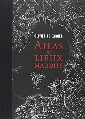 Arthaud Atlas des lieux maudits