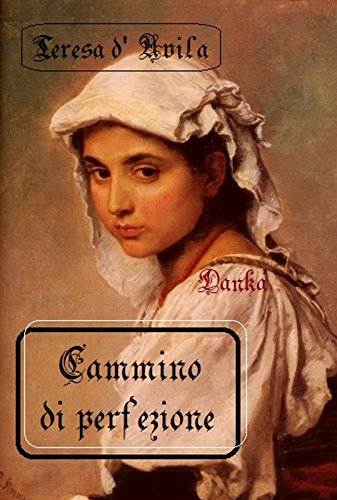 Download Cammino di perfezione: Teresa d'Avila (Via Pulchritudinis) Download Cammino di perfezione: Teresa d'Avila (Via Pulchritudinis)