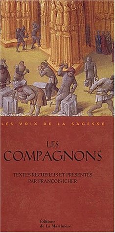 <a href="/node/8033">Les Compagnons : Textes recueillis et présentés par François Icher</a>