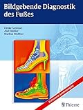 Bildgebende Diagnostik des Fußes by Ulrike Szeimies, Axel Stäbler