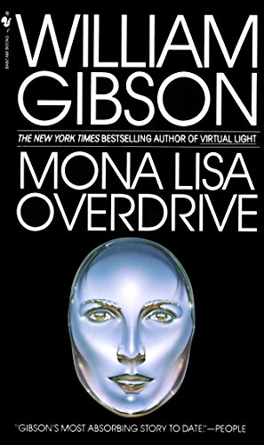 Mona Lisa Overdrive: A Novel: 3 (Sprawl Trilogy)