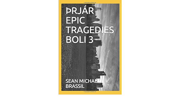 Thrjar Epic Tragedies Boli 3 Amazon De Brassil Sean Michael Fremdsprachige Bucher