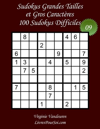 Sudokus Grandes Tailles et Gros Caractères - Niveau Difficile - N°9: 100 Sudokus Difficiles - Grands Caractères : 36 points gratuit