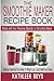 Produktbild The Smoothie Maker Recipe Book: Delicious Superfood Smoothies for Weight Loss, Good Health and Energy - Works with Any Personal Blender or Smoothie Maker