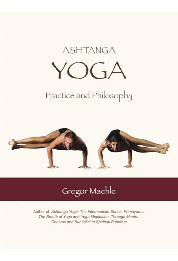 Ashtanga Yoga: Practice And Philosophy: Amazon.co.uk: Gregor
