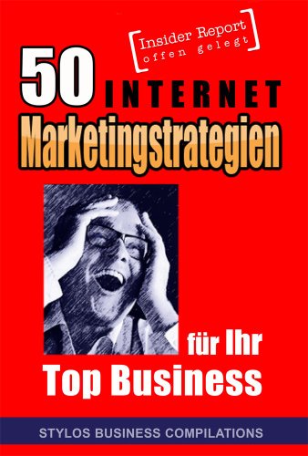 50 Internet Marketingstrategien für Ihr Top Business