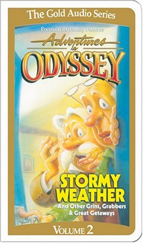 Adventures in Odyssey: Stormy Weather and Other Grins, Grabbers & Great Getaways (Focus on the Family, 2, Band 2)