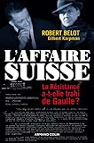 Image de L'Affaire suisse : La Résistance a-t-elle trahi de Gaulle ? (Hors col