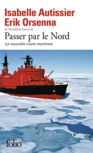 Passer par le Nord: La nouvelle route maritime Passer par le Nord: La nouvelle route maritime
