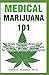 Produktbild MEDICAL MARIJUANA 101: Understanding, Medicating, and Cooking with Cannabis